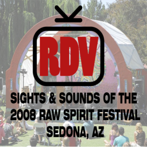 Sights & Sounds of the 2008 Raw Spirit Festival